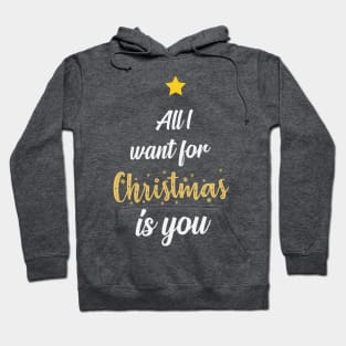 All I want for Christmas is you Hoodie